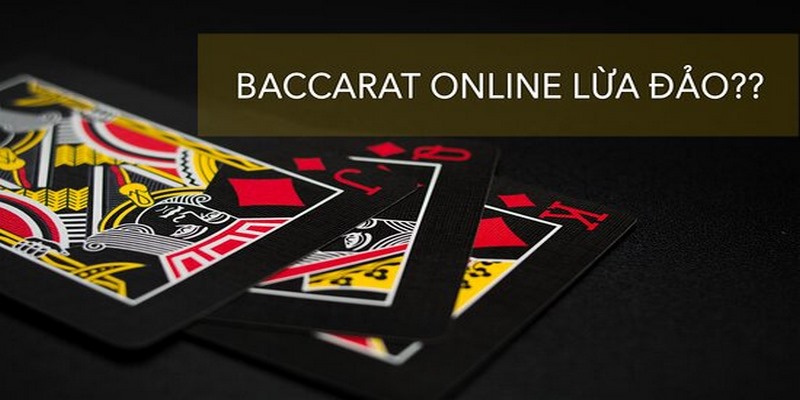 Cách nhận biết web baccarat online có bịp và lừa đảo cá cược
