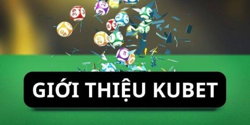 Kubet88 là một trong những tên tuổi hàng đầu trong lĩnh vực cá cược